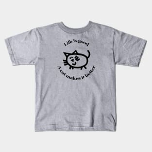 Animals Quote Good Cat Makes it Better Kids T-Shirt